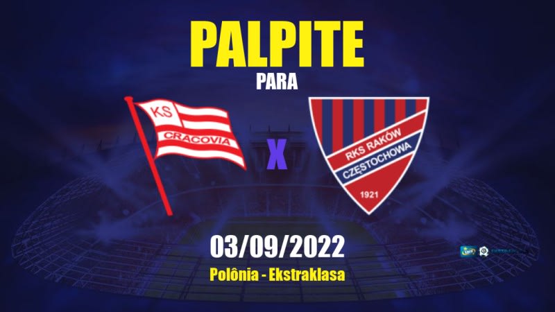 Palpite Cracovia Kraków x Raków Częstochowa: 03/09/2022 - Polônia Ekstraklasa