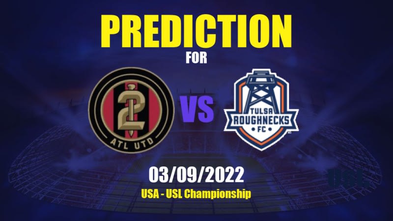 Atlanta United II vs Tulsa Roughnecks Betting Tips: 03/09/2022 - Matchday 29 - USA USL Championship