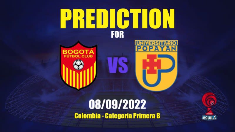 Bogotá vs Universitario Popayán Betting Tips: 08/09/2022 - Matchday 11 - Colombia Categoria Primera B