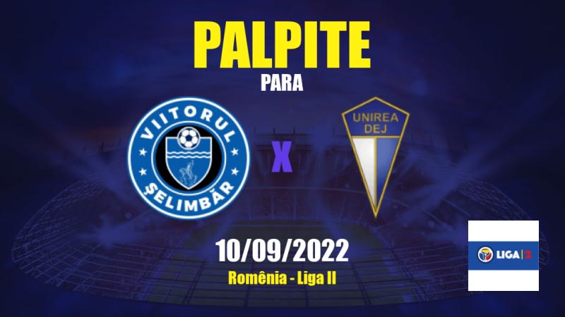 Palpite Viitorul Şelimbăr x FC Unirea Dej: 10/09/2022 - Romênia Liga II