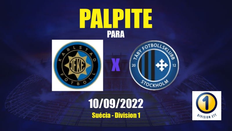 Palpite IF Karlstad x Täby: 10/09/2022 - Suécia Division 1
