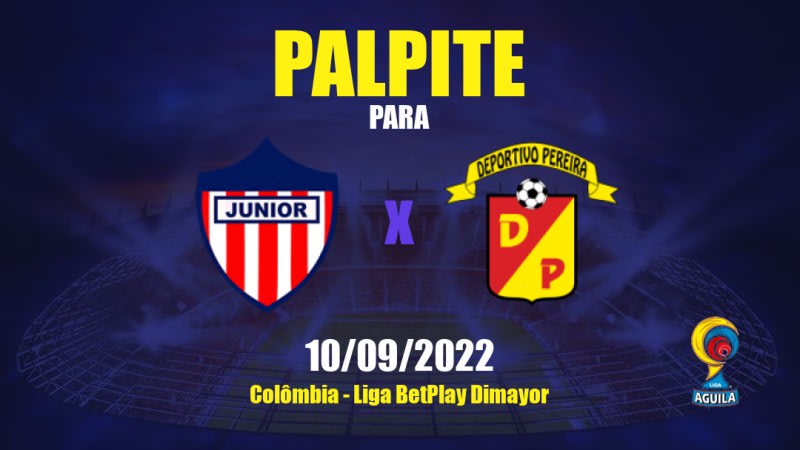 Palpite Junior x Deportivo Pereira: 14/05/2023 - Campeonato Colombiano