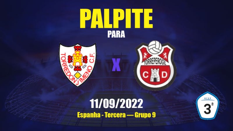 Palpite Ciudad de Torredonjimeno x Torreperogil: 11/09/2022 - Espanha Tercera — Grupo 9