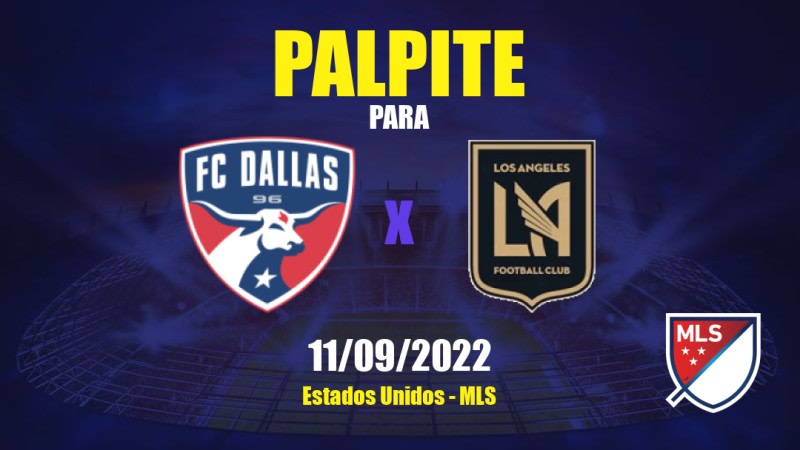 Palpite FC Dallas x Los Angeles FC: 11/09/2022 - Estados Unidos MLS