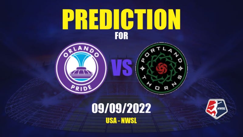 Orlando Pride W vs Portland Thorns W Betting Tips: 09/09/2022 - Matchday 17 - USA NWSL