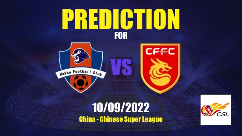 Meizhou Hakka vs Hebei CFFC Betting Tips: 10/09/2022 - Matchday 17 - China Chinese Super League