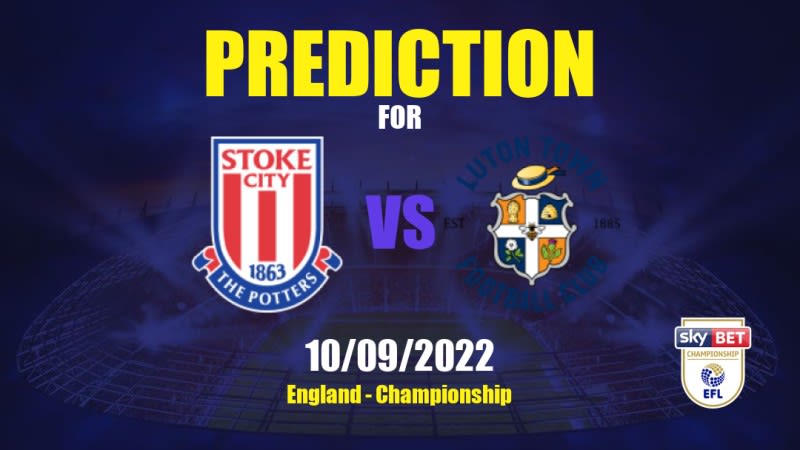 Stoke City vs Luton Town Betting Tips: 10/09/2022 - Matchday 9 - England Championship