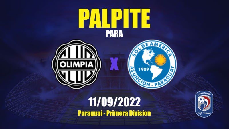 Palpite Olimpia x Sol de América: 11/09/2022 - Paraguai Primera Divisíon