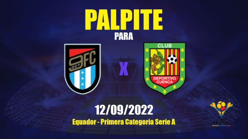 Palpite 9 de Octubre x Deportivo Cuenca: 12/09/2022 - Equador Primera Categoria Serie A