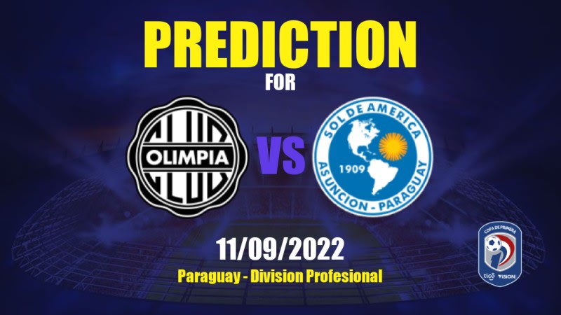 Olimpia vs Sol de América Betting Tips: 11/09/2022 - Matchday 10 - Paraguay Division Profesional