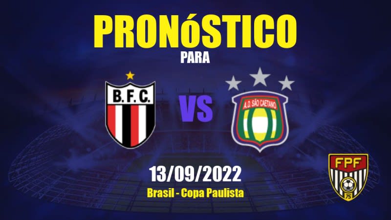 Predicciones para Botafogo SP vs São Caetano: 13/09/2022 - Brasil Copa Paulista