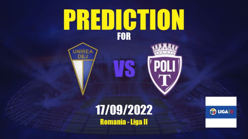 FC Unirea Dej vs ASU Poli Timişoara Betting Tips: 17/09/2022 - Matchday 7 - Romania Liga II