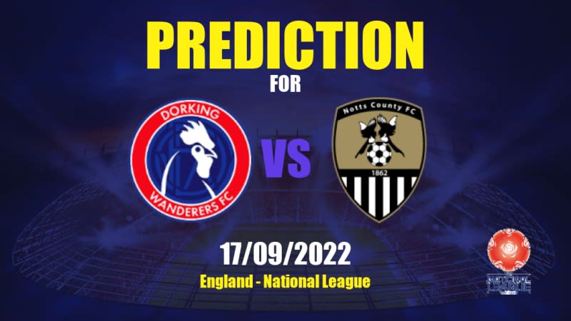 Dorking Wanderers vs Notts County Betting Tips: 17/09/2022 - Matchday 10 - England National League