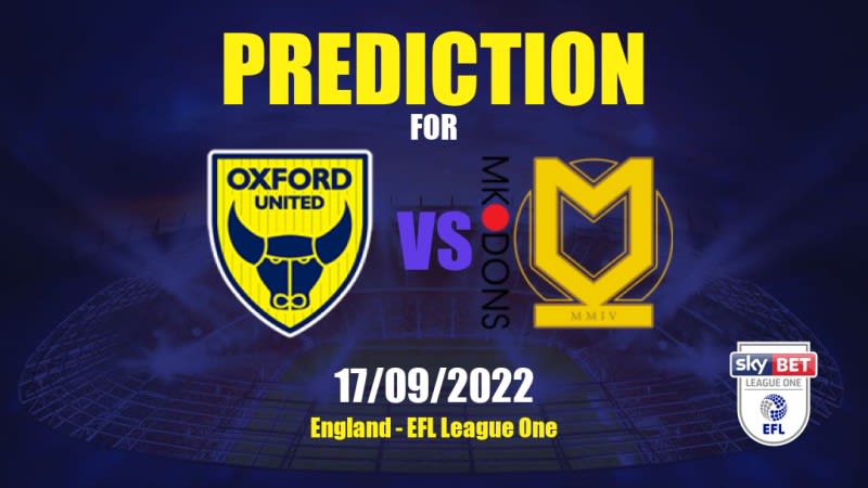 Oxford United vs Milton Keynes Dons Betting Tips: 17/09/2022 - Matchday 10 - England EFL League One