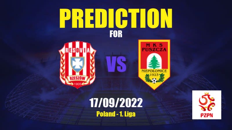 Resovia Rzeszów vs Puszcza Niepołomice Betting Tips: 17/09/2022 - Matchday 11 - Poland 1. Liga