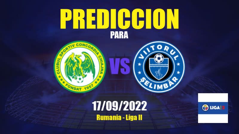 Predicciones para Concordia Chiajna vs Viitorul Şelimbăr: 17/09/2022 - Rumania Liga II