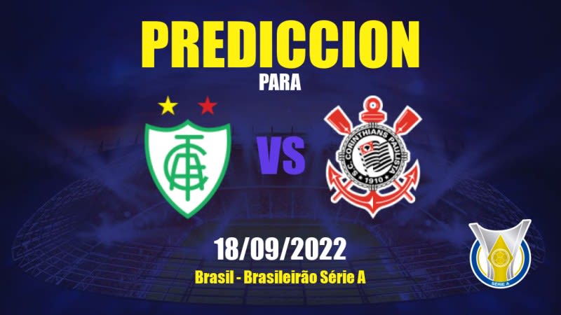 Predicciones para América Mineiro vs Corinthians: 18/09/2022 - Brasil Brasileirão Série A