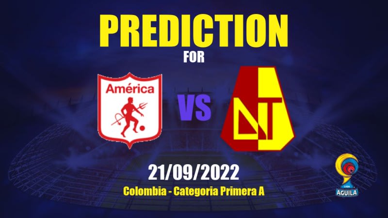 América de Cali vs Deportes Tolima Betting Tips: 21/09/2022 - Matchday 13 - Colombia Categoria Primera A