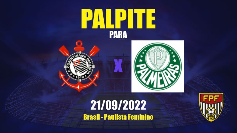 Palpite Corinthians Feminino x Palmeiras Feminino: 21/09/2022 - Brasil Paulista Feminino