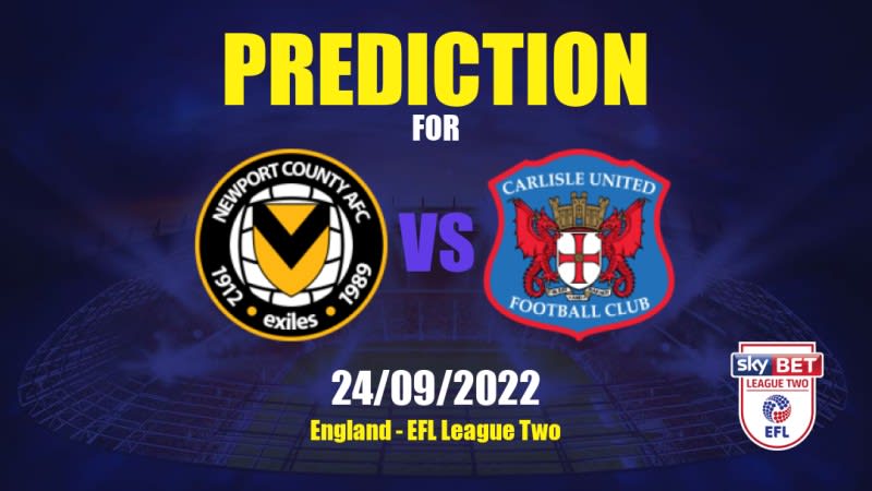 Newport County vs Carlisle United Betting Tips: 24/09/2022 - Matchday 11 - England EFL League Two