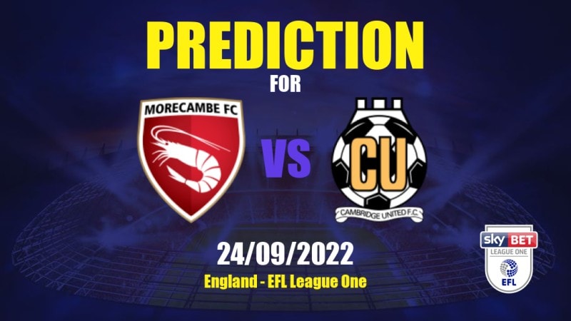 Morecambe vs Cambridge United Betting Tips: 24/09/2022 - Matchday 11 - England EFL League One