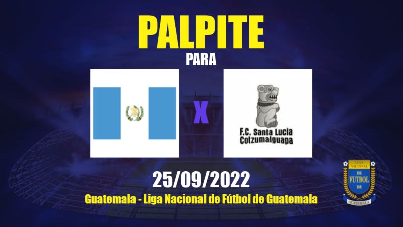 Palpite Achuapa x Cotzumalguapa: 25/09/2022 - Guatemala Liga Nacional de Fútbol de Guatemala