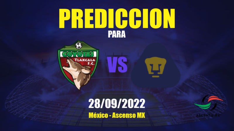 Predicciones para Tlaxcala vs Pumas Tabasco: 28/09/2022 - México Ascenso MX