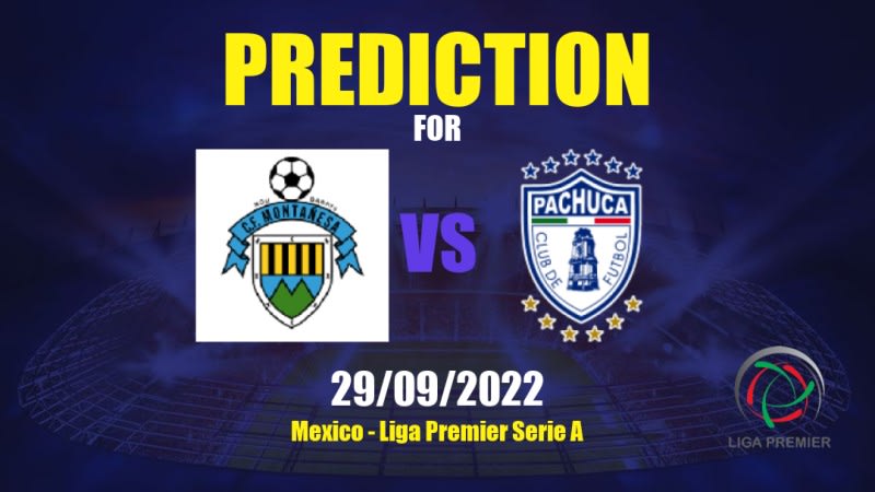 Montañeses vs Pachuca Premier Betting Tips: 29/09/2022 - Matchday 7 - Mexico Liga Premier Serie A