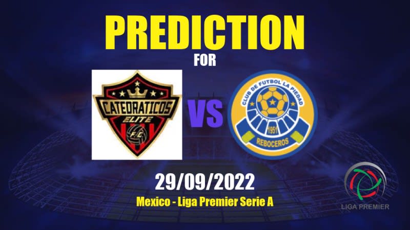 Catedráticos Elite vs Reboceros La Piedad Betting Tips: 29/09/2022 - Matchday 7 - Mexico Liga Premier Serie A