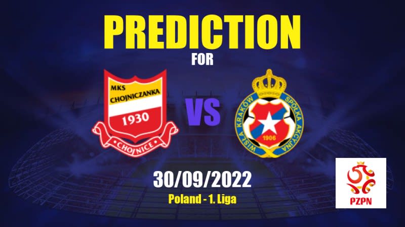 Chojniczanka Chojnice vs Wisła Kraków Betting Tips: 30/09/2022 - Matchday 12 - Poland 1. Liga