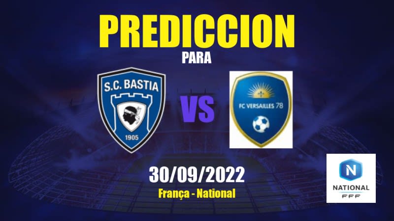 Predicciones para Bastia-Borgo vs Versailles: 30/09/2022 - Francia National