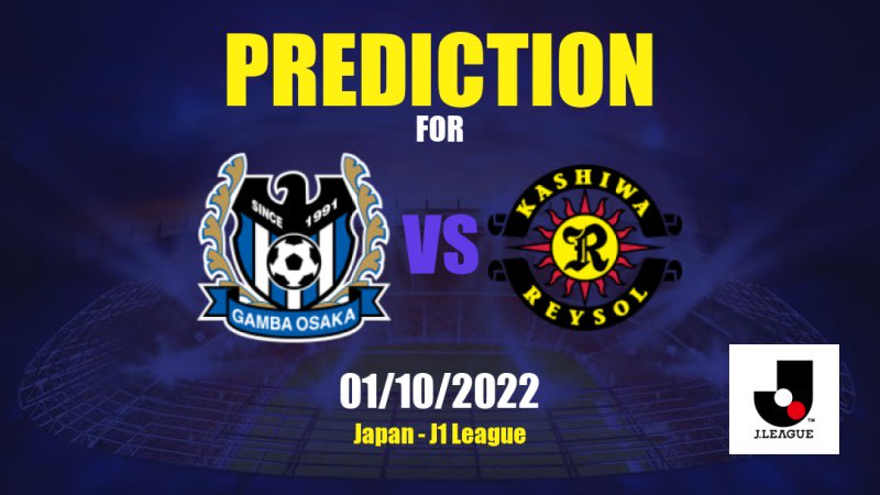 Gamba Osaka vs Kashiwa Reysol Betting Tips: 01/10/2022 - Matchday 31 - Japan J1 League