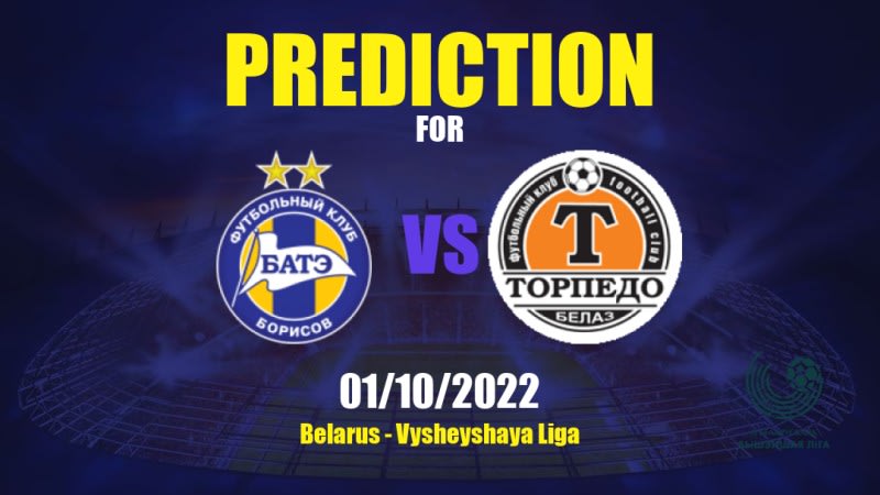 BATE vs Torpedo BelAZ Betting Tips: 01/10/2022 - Matchday 23 - Belarus Vysheyshaya Liga