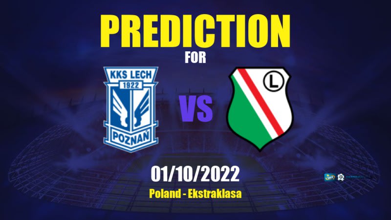 Lech Poznań vs Legia Warszawa Betting Tips: 01/10/2022 - Matchday 11 - Poland Ekstraklasa