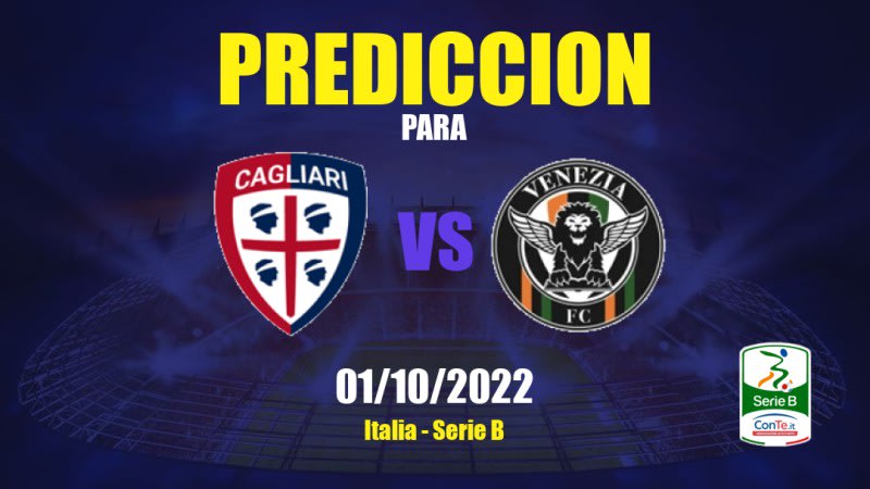 Predicciones para Cagliari vs Venezia: 01/10/2022 - Italia Serie B