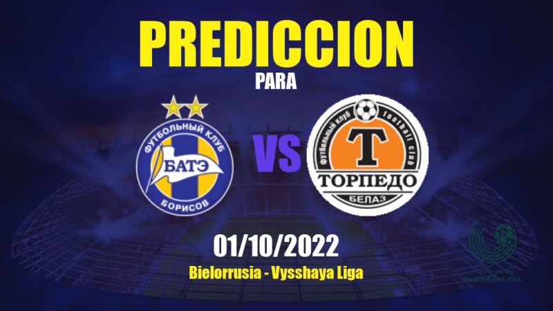 Predicciones para BATE vs Torpedo BelAZ: 01/10/2022 - Bielorrusia Vysshaya Liga