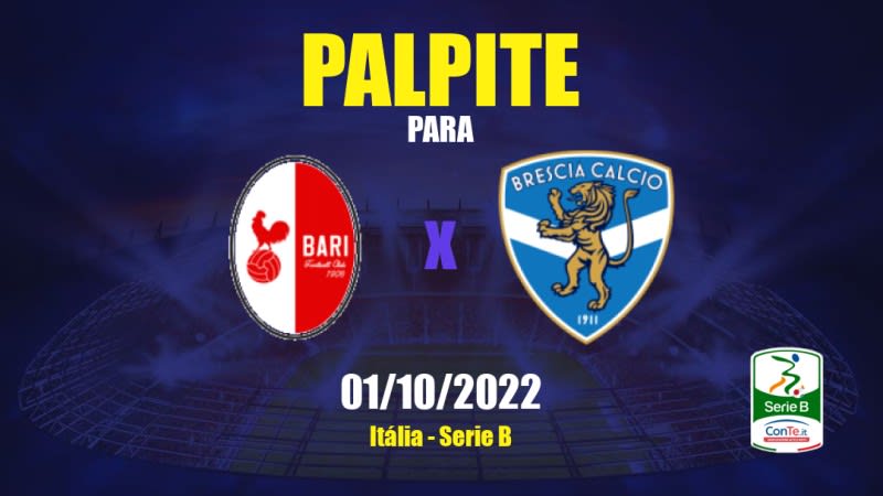Palpite Bari 1908 x Brescia: 01/10/2022 - Itália Serie B