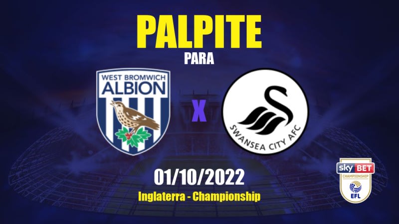 Palpite West Bromwich Albion x Swansea City: 01/10/2022 - Inglaterra Championship