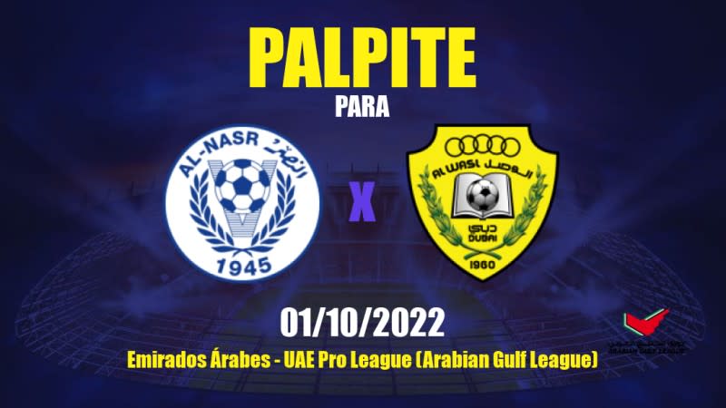 Palpite Al Nasr x Al Wasl: 01/10/2022 - Emirados Árabes UAE Pro League (Arabian Gulf League)