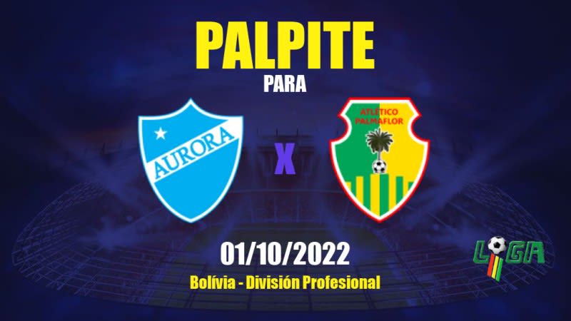 Palpite Aurora x Municipal Vinto: 01/10/2022 - Bolívia División Profesional