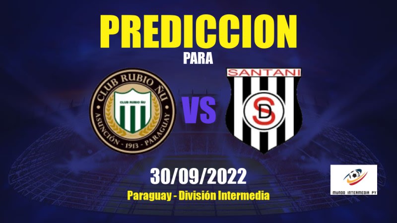 Predicciones para Rubio Ñú vs Deportivo Santaní: 30/09/2022 - Paraguay División Intermedia