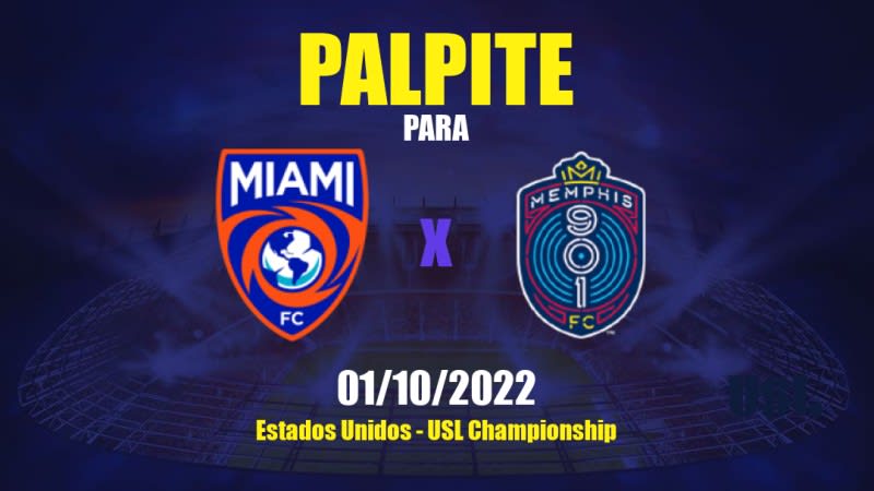 Palpite Miami FC x Memphis 901: 01/10/2022 - Estados Unidos USL Championship