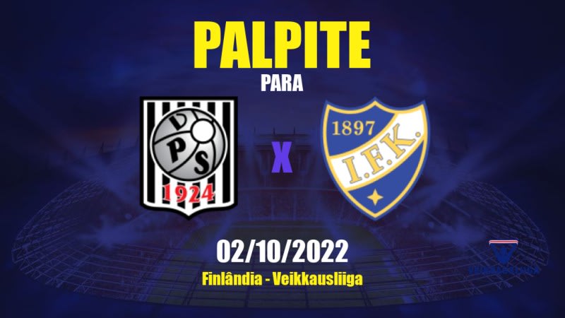 Palpite VPS x HIFK: 02/10/2022 - Finlândia Veikkausliiga