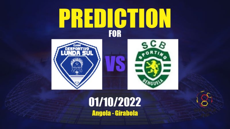 CD Lunda-Sul vs Sporting de Benguela Betting Tips: 01/10/2022 - Matchday 2 - Angola Girabola