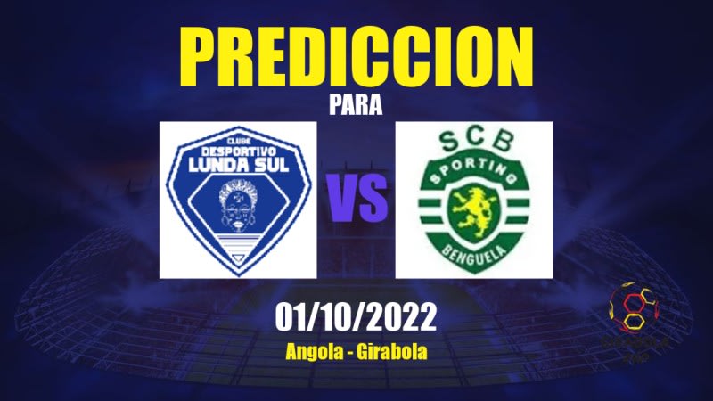 Predicciones para CD Lunda-Sul vs Sporting de Benguela: 01/10/2022 - Angola Girabola