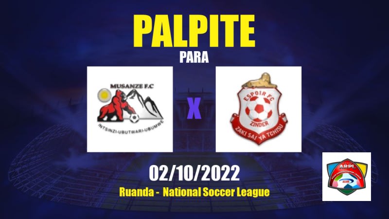 Palpite Musanze x Espoir: 02/10/2022 - Ruanda  National Soccer League