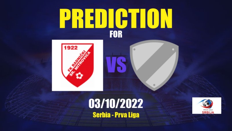 Radnički Sr. Mitrovica vs Novi Sad Betting Tips: 03/10/2022 - Matchday 12 - Serbia Prva Liga