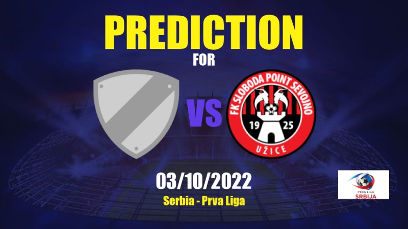 OFK Vršac vs Sloboda Užice Betting Tips: 03/10/2022 - Matchday 12 - Serbia Prva Liga