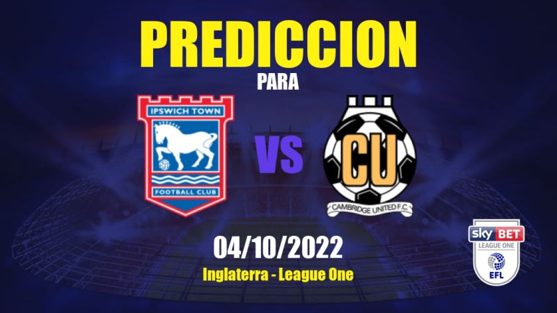 Predicciones para Ipswich Town vs Cambridge United: 04/10/2022 - Inglaterra League One