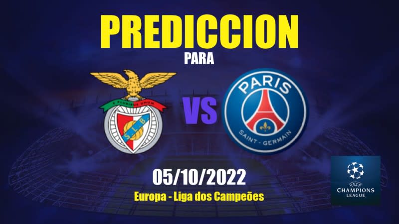 Predicciones para Benfica vs PSG: 05/10/2022 - Europa Liga dos Campeões